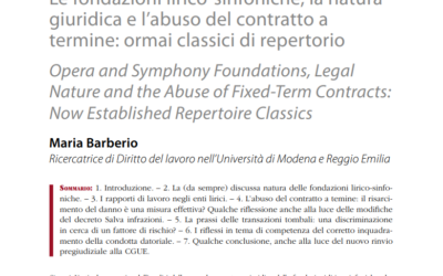 Le fondazioni lirico-sinfoniche, la natura giuridica e l’abuso del contratto a termine: ormai classici di repertorio (di Maria Barberio tratto da https://www.dirittoantidiscriminatorio.it/ )